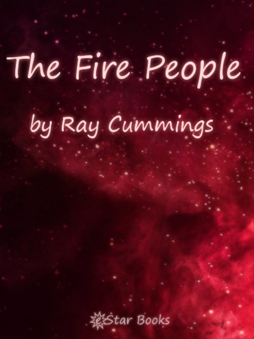 Title details for The Fire People by Ray Cummings - Available